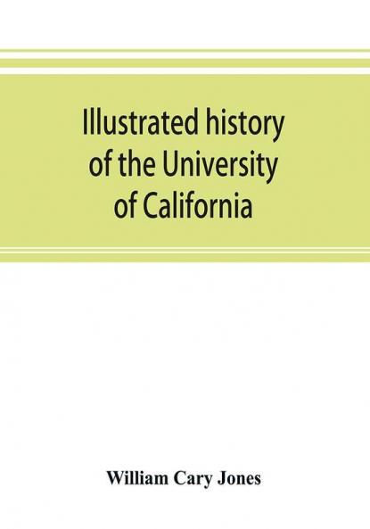 Illustrated history of the University of California