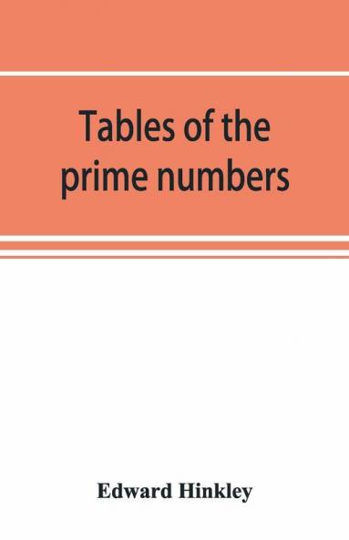 Tables Of The Prime Numbers And Prime Factors Of The Composite Numbers From 1 To 100000; With The Methods Of Their Construction And Examples Of Their Use