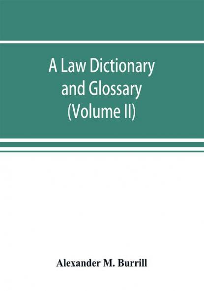 A law dictionary and glossary