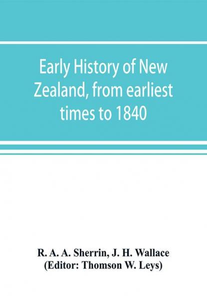 Early history of New Zealand from earliest times to 1840