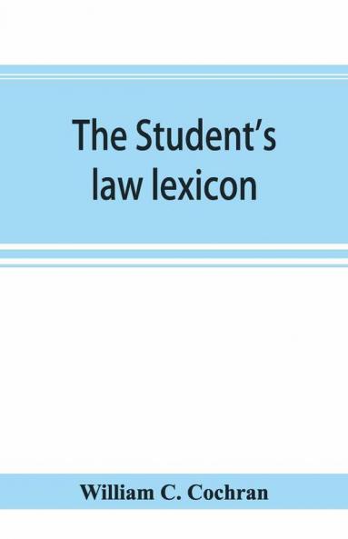 The Student'S Law Lexicon