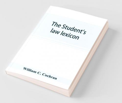 The Student'S Law Lexicon