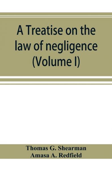A treatise on the law of negligence (Volume I)