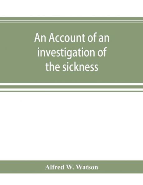 An account of an investigation of the sickness and mortality experience of the I.O.O.F. Manchester Unity during the five years 1893-1897