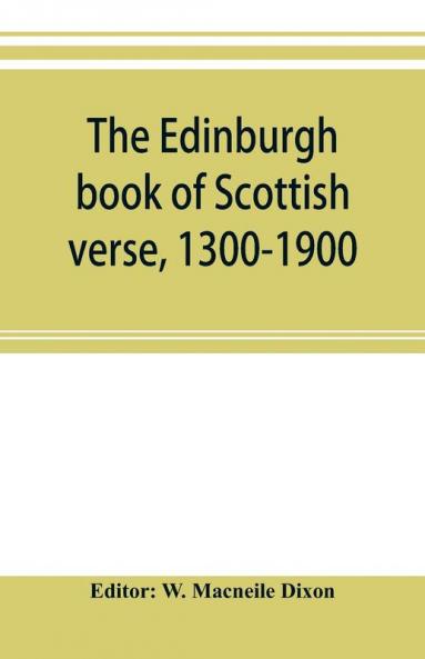 The Edinburgh book of Scottish verse 1300-1900
