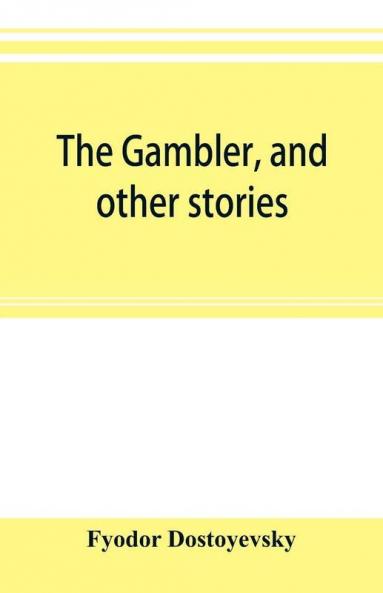 The gambler and other stories