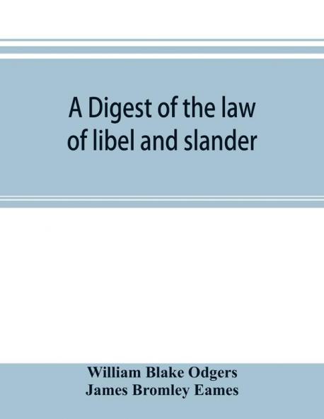 A digest of the law of libel and slander