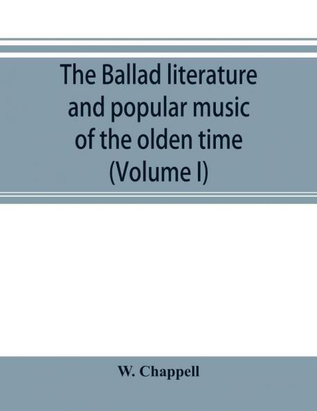 The ballad literature and popular music of the olden time