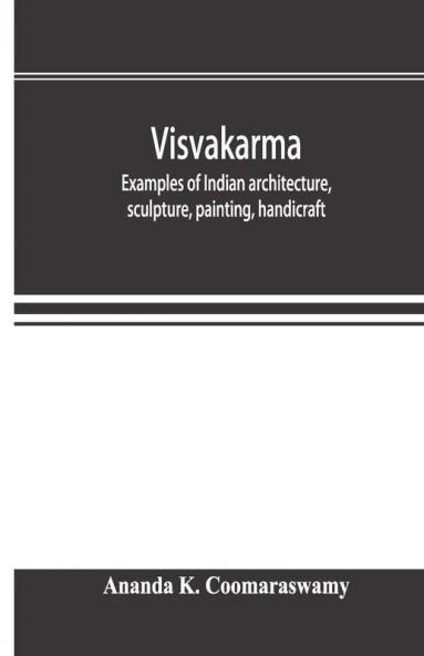 Visvakarma ; Examples Of Indian Architecture Sculpture Painting Handicraft