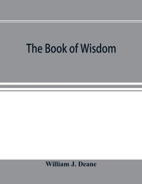 The book of Wisdom : the Greek text the Latin Vulgate and the Authorised English version