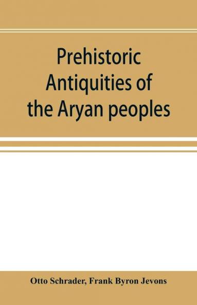 Prehistoric antiquities of the Aryan peoples