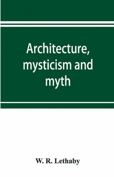 Architecture Mysticism And Myth