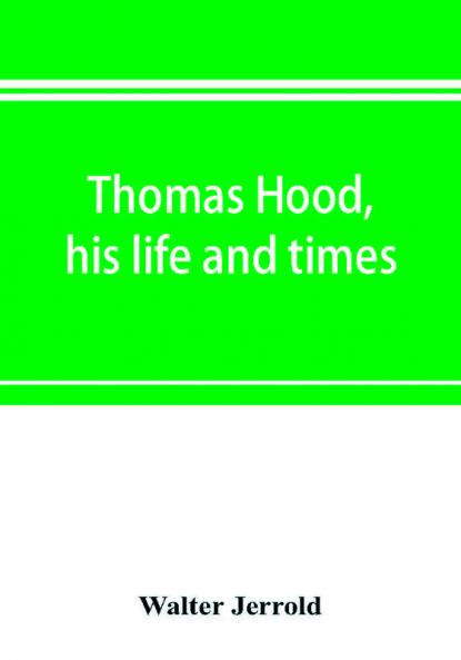 Thomas Hood his life and times