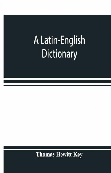A Latin-English Dictionary