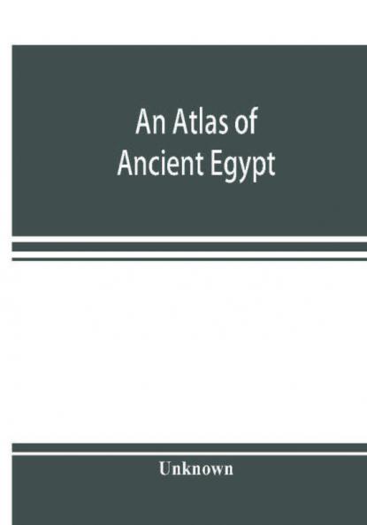 An atlas of ancient Egypt