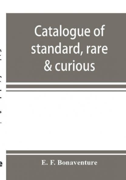 Catalogue of standard rare & curious; English & Foreign Books in every branch of Literature offered at Moderate Prices