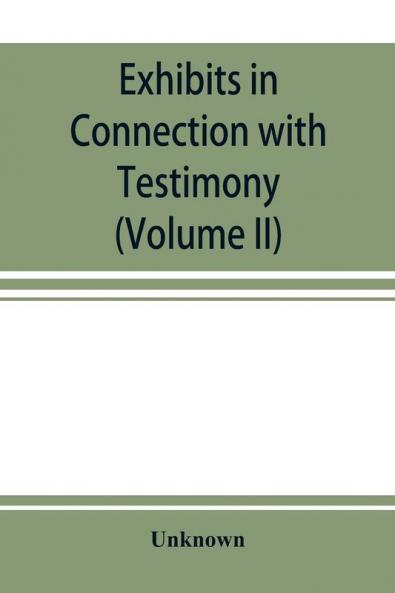 Exhibits in Connection with Testimony