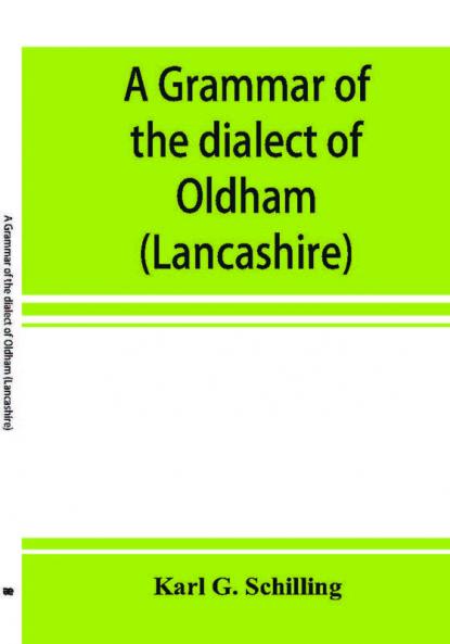 A grammar of the dialect of Oldham (Lancashire)