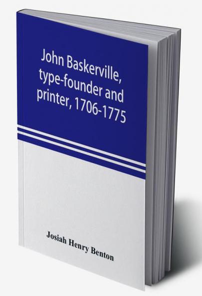 John Baskerville type-founder and printer 1706-1775