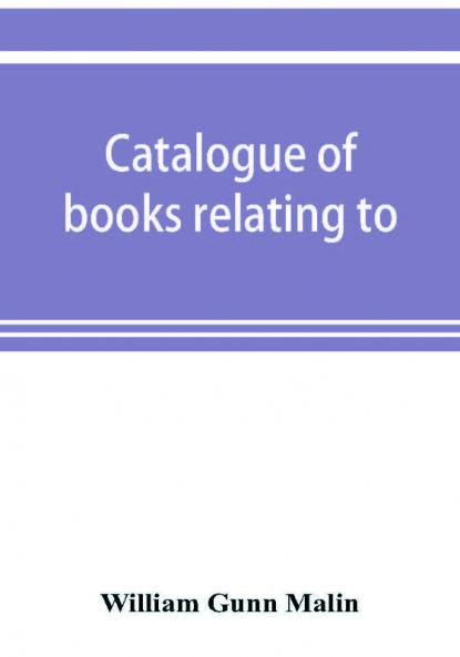 Catalogue of books relating to or illustrating the history of the Unitas fratrum or United brethren as established in Bohemia and Moravia by followers of John Huss overthrown and exiled by Ferdinand II. of Austria renewed and reorganized under the a