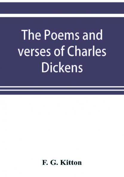 The poems and verses of Charles Dickens