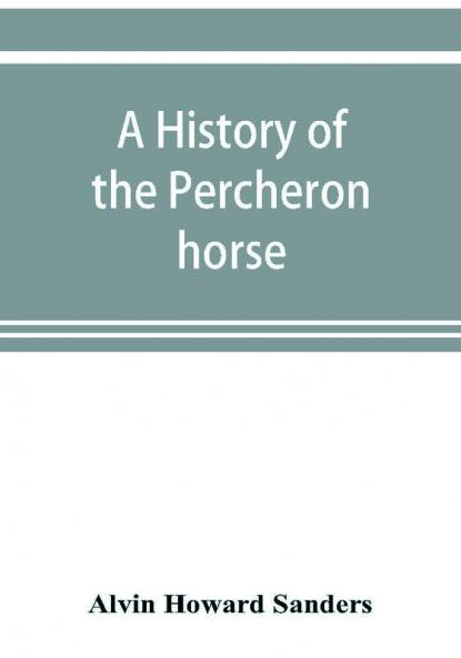 A history of the Percheron horse