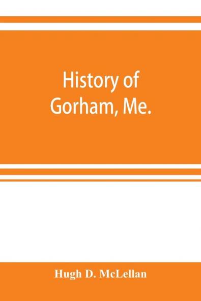 History of Gorham Me.