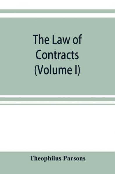 The law of contracts (Volume I)