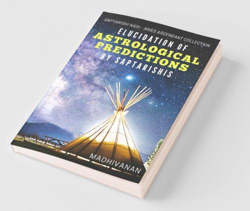 Elucidation Of Astrological Predictions By Saptarishis: Saptarishi Nadi - Aries Ascendant Collection