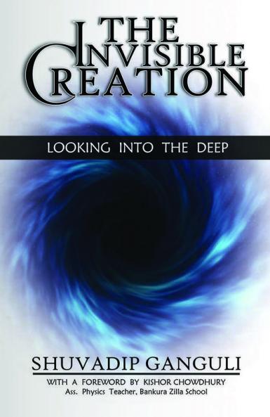 The Invisible Creation : Looking Into The Deep