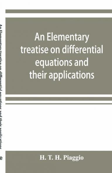 An Elementary Treatise On Differential Equations And Their Applications