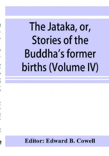 The JāTaka, Or, Stories Of The Buddha'S Former Births (Volume Iv)
