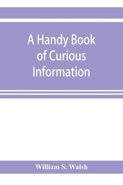 A handy book of curious information