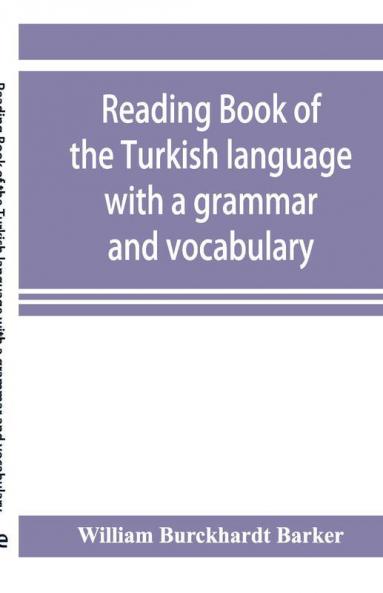 Reading Book Of The Turkish Language With A Grammar And Vocabulary
