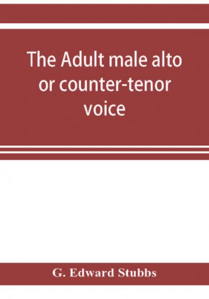 The adult male alto or counter-tenor voice