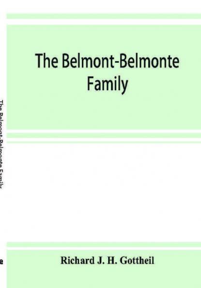 The Belmont-Belmonte family a record of four hundred years put together from the original documents in the archives and liibraries of Spain Portugal Holland England and Germany as well as from private sources