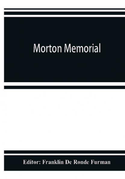 Morton memorial; a history of the Stevens institute of technology with biographies of the trustees faculty and alumni and a record of the achievements of the Stevens family of engineers