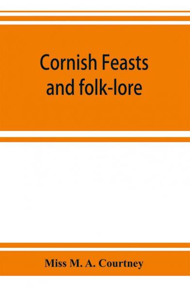 Cornish feasts and folk-lore