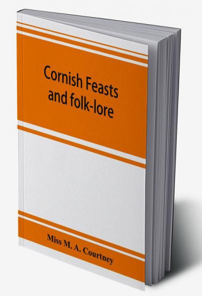 Cornish feasts and folk-lore