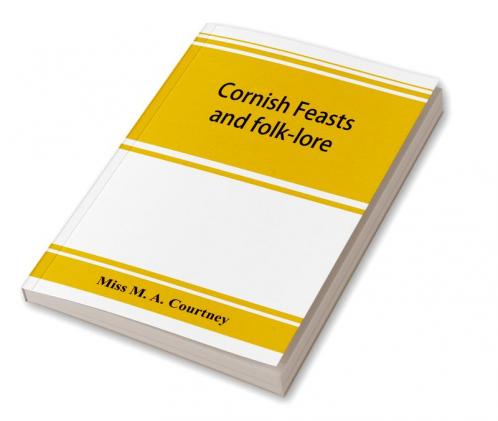 Cornish feasts and folk-lore