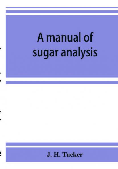 A manual of sugar analysis