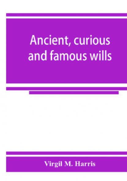 Ancient curious and famous wills
