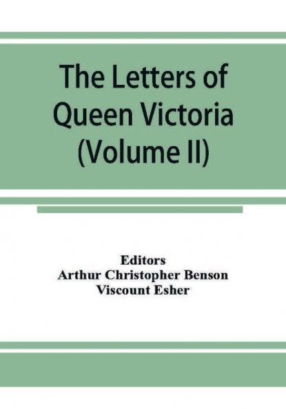 The letters of Queen Victoria a selection from Her Majesty's correspondence between the years 1837 and 1861 (Volume II) 1844-1853