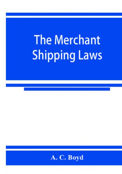 The merchant shipping laws