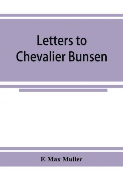 Letters to Chevalier Bunsen on the classification of the Turanian languages