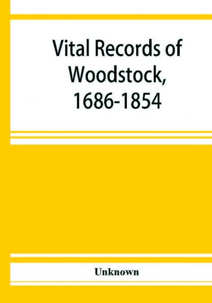 Vital records of Woodstock 1686-1854