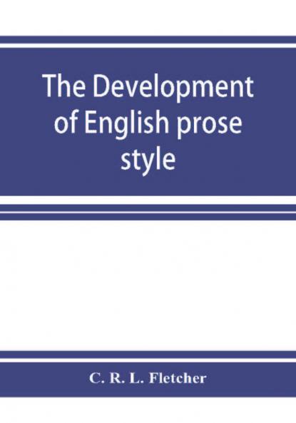 The development of English prose style