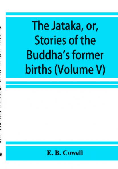 The JāTaka, Or, Stories Of The Buddha'S Former Births (Volume V)