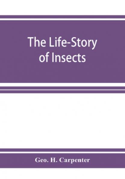 The Life-Story of Insects