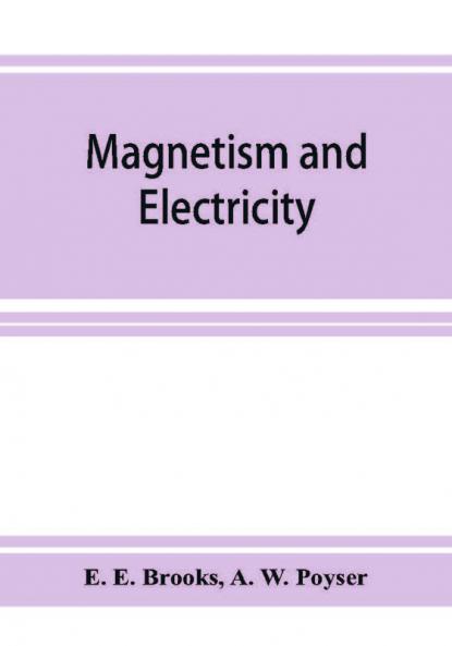 Magnetism and electricity; a manual for students in advanced classes